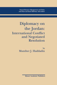 Title: Diplomacy on the Jordan: International Conflict and Negotiated Resolution / Edition 1, Author: Munther J. Haddadin