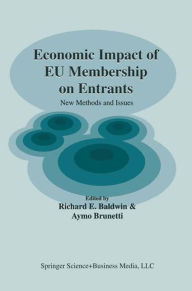 Title: Economic Impact of EU Membership on Entrants: New Methods and Issues / Edition 1, Author: Richard E. Baldwin