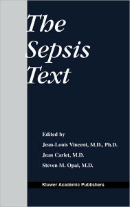 Title: The Sepsis Text / Edition 1, Author: Jean-Louis Vincent