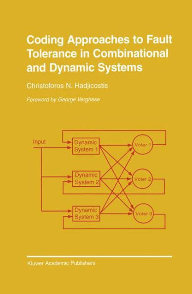 Coding Approaches to Fault Tolerance in Combinational and Dynamic Systems / Edition 1