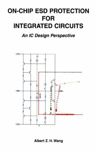 On-Chip ESD Protection for Integrated Circuits: An IC Design Perspective