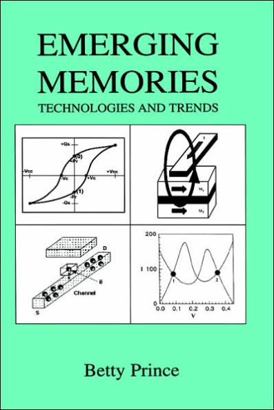 Emerging Memories: Technologies and Trends / Edition 1