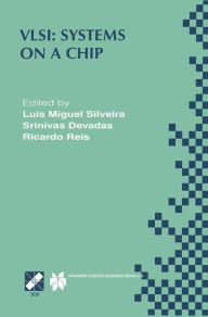 Title: VLSI: Systems on a Chip: IFIP TC10 WG10.5 Tenth International Conference on Very Large Scale Integration (VLSI '99) December 1-4, 1999, Lisboa, Portugal / Edition 1, Author: Luis Miguel Silveira