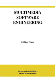 Title: Multimedia Software Engineering / Edition 1, Author: Shi-Kuo Chang