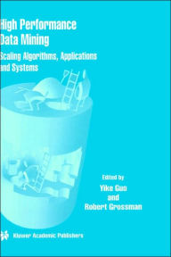 Title: High Performance Data Mining: Scaling Algorithms, Applications and Systems, Author: Yike Guo