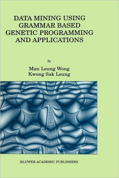 Data Mining Using Grammar Based Genetic Programming and Applications / Edition 1