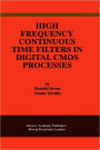 High Frequency Continuous Time Filters in Digital CMOS Processes / Edition 1