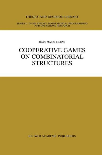 Cooperative Games on Combinatorial Structures / Edition 1