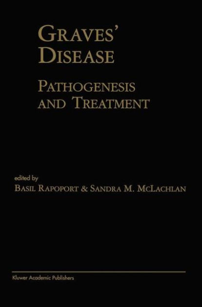 Graves' Disease: Pathogenesis and Treatment / Edition 1 by Basil