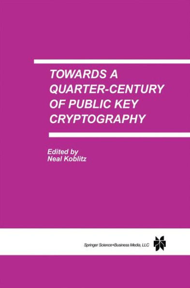 Towards a Quarter-Century of Public Key Cryptography / Edition 1