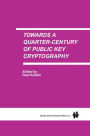 Towards a Quarter-Century of Public Key Cryptography / Edition 1