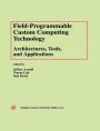 Field-Programmable Custom Computing Technology: Architectures, Tools, and Applications / Edition 1