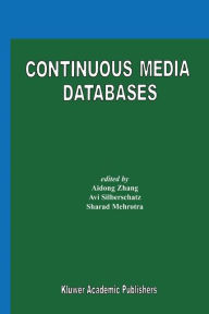 Title: Continuous Media Databases / Edition 1, Author: Aidong Zhang
