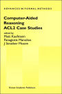 Computer-Aided Reasoning: ACL2 Case Studies / Edition 1