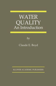 Title: Water Quality: An Introduction / Edition 1, Author: Claude E. Boyd