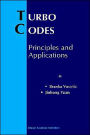 Turbo Codes: Principles and Applications / Edition 1