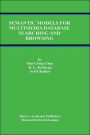 Semantic Models for Multimedia Database Searching and Browsing