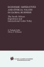 Economic Imperatives and Ethical Values in Global Business: The South African Experience and International Codes Today / Edition 1