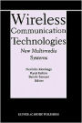 Wireless Communication Technologies: New MultiMedia Systems / Edition 1