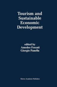 Title: Tourism and Sustainable Economic Development / Edition 1, Author: Amedeo Fossati