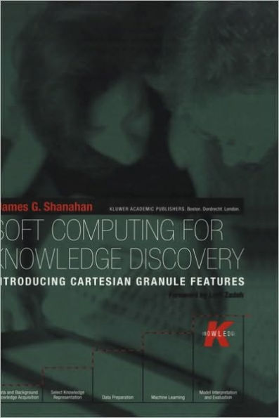 Soft Computing for Knowledge Discovery: Introducing Cartesian Granule Features