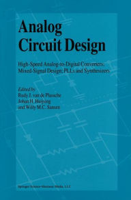 Title: Analog Circuit Design: High-Speed Analog-to-Digital Converters, Mixed Signal Design; PLLs and Synthesizers / Edition 1, Author: Rudy J. van de Plassche