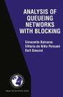 Analysis of Queueing Networks with Blocking / Edition 1