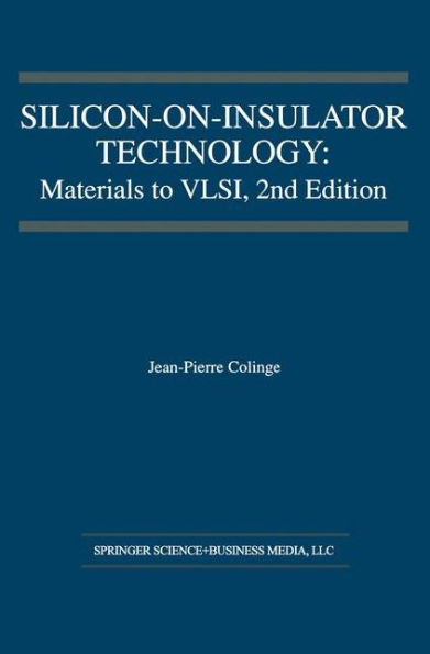 Silicon-on-Insulator Technology: Materials to VLSI / Edition 2