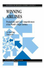 Winning Airlines: Productivity and Cost Competitiveness of the World's Major Airlines / Edition 1