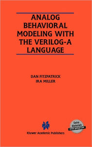 Title: Analog Behavioral Modeling with the Verilog-A Language / Edition 1, Author: Dan FitzPatrick