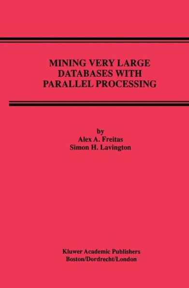 Mining Very Large Databases with Parallel Processing / Edition 1