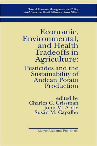 Economic, Environmental, and Health Tradeoffs in Agriculture: Pesticides and the Sustainability of Andean Potato Production