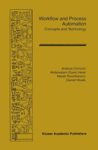 Title: Workflow and Process Automation: Concepts and Technology / Edition 1, Author: Andrzej Cichocki