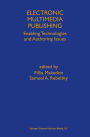 Electronic Multimedia Publishing: Enabling Technologies and Authoring Issues / Edition 1