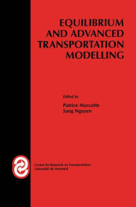 Title: Equilibrium and Advanced Transportation Modelling / Edition 1, Author: P. Marcotte