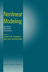 Title: Nonlinear Modeling: Advanced Black-Box Techniques / Edition 1, Author: Johan A.K. Suykens