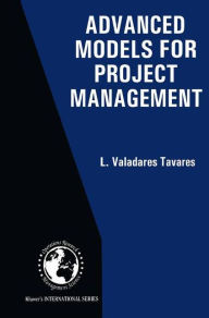 Title: Advanced Models for Project Management / Edition 1, Author: L. Valadares Tavares