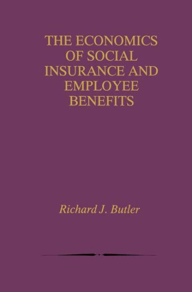 The Economics of Social Insurance and Employee Benefits / Edition 1