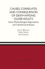 Causes, Correlates and Consequences of Death Among Older Adults: Some Methodological Approaches and Substantive Analyses / Edition 1