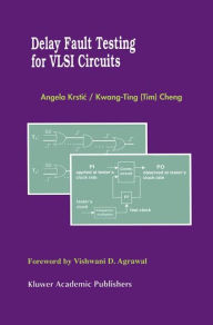 Title: Delay Fault Testing for VLSI Circuits / Edition 1, Author: Angela Krstic
