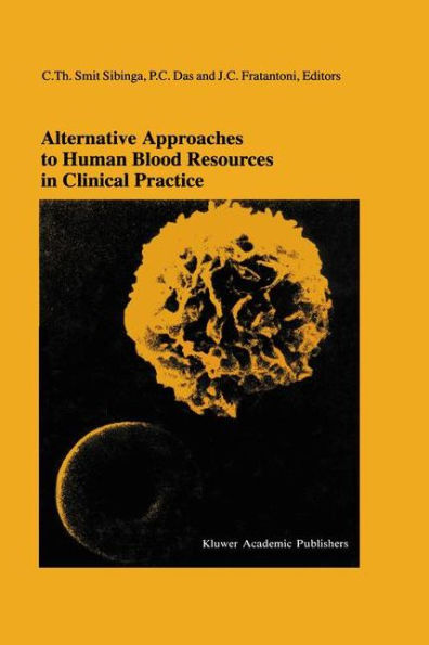 Alternative Approaches to Human Blood Resources in Clinical Practice: Proceedings of the Twenty-Second International Symposium on Blood Transfusion, Groningen 1997, organized by the Red Cross Blood Bank Noord Nederland / Edition 1