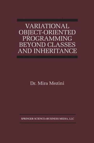 Variational Object-Oriented Programming Beyond Classes and Inheritance / Edition 1