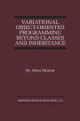 Variational Object-Oriented Programming Beyond Classes and Inheritance / Edition 1
