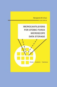 Title: Microcantilevers for Atomic Force Microscope Data Storage / Edition 1, Author: Benjamin W. Chui