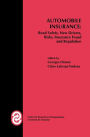 Automobile Insurance: Road Safety, New Drivers, Risks, Insurance Fraud and Regulation / Edition 1