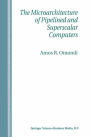 The Microarchitecture of Pipelined and Superscalar Computers / Edition 1