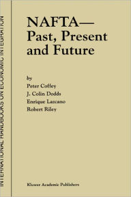 Title: NAFTA - Past, Present and Future / Edition 1, Author: P. Coffey