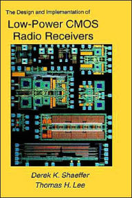 Title: The Design and Implementation of Low-Power CMOS Radio Receivers / Edition 1, Author: Derek Shaeffer