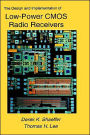 The Design and Implementation of Low-Power CMOS Radio Receivers / Edition 1