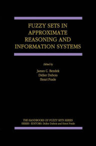 Title: Fuzzy Sets in Approximate Reasoning and Information Systems / Edition 1, Author: J.C. Bezdek